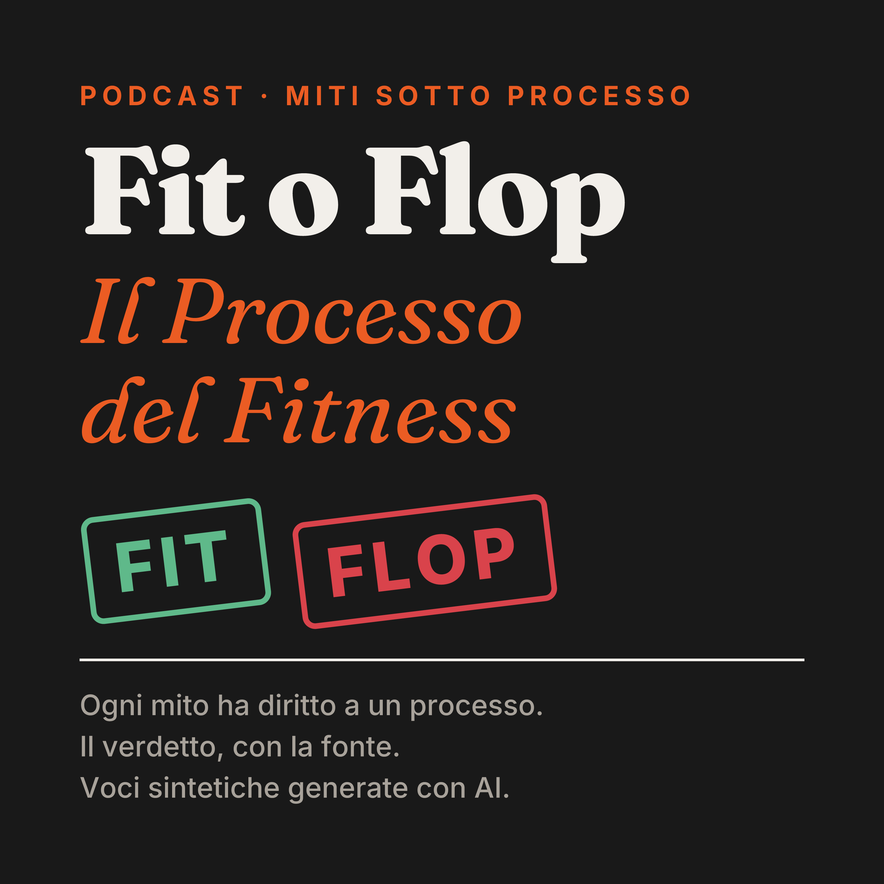 Fit o Flop – Il Processo, podcast di Andrea Padoan